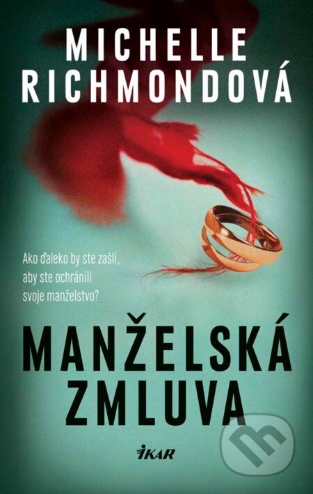 Kniha: Manželská zmluva (Michelle Richmond). Ikar, 2017 Kniha: Manželská zmluva (Michelle Richmond). Ikar, 2017