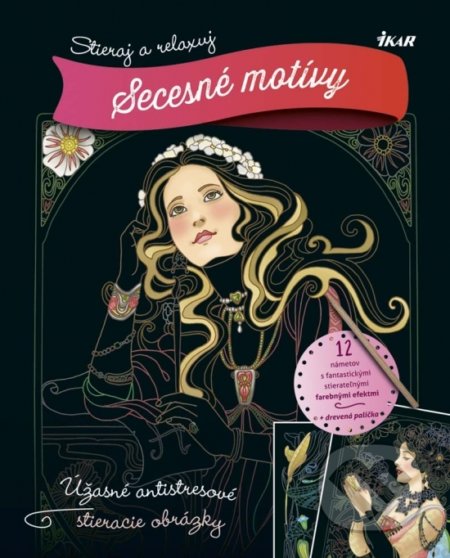 Stieraj a relaxuj: Secesné motívy (Ikar). Ikar, 2017 Stieraj a relaxuj: Secesné motívy (Ikar). Ikar, 2017