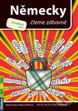 Kniha: Německy čteme zábavně (Helena Flámová a Martin Gato). Rubico, 2017 Kniha: Německy čteme zábavně (Helena Flámová a Martin Gato). Rubico, 2017