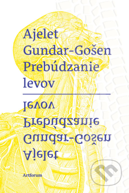 Kniha: Prebúdzanie levov (Ayelet Gundar-Goshen). Artforum, 2017 Kniha: Prebúdzanie levov (Ayelet Gundar-Goshen). Artforum, 2017