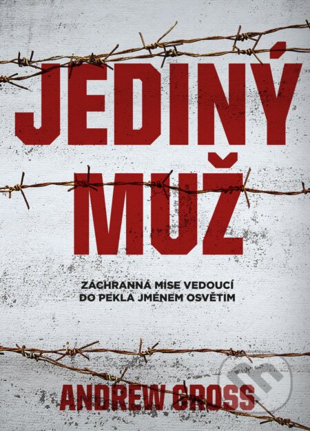 Kniha: Jediný muž (Andrew Gross). CPRESS, 2017 Kniha: Jediný muž (Andrew Gross). CPRESS, 2017
