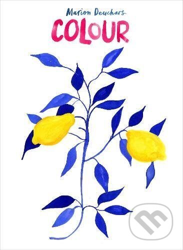 Kniha: Colour (Marion Deuchars). Particular Books, 2017 Kniha: Colour (Marion Deuchars). Particular Books, 2017