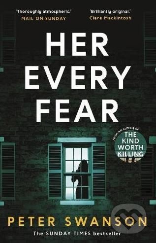 Kniha: Her Every Fear (Peter Swanson). Faber and Faber, 2017 Kniha: Her Every Fear (Peter Swanson). Faber and Faber, 2017