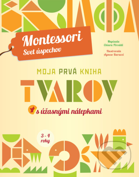 Kniha: Moja prvá kniha tvarov (Chiara Piroddi). Slovart, 2017 Kniha: Moja prvá kniha tvarov (Chiara Piroddi). Slovart, 2017