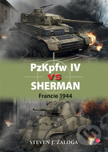PzKpfw IV vs Sherman - Steven J. Zaloga, Grada, 2017