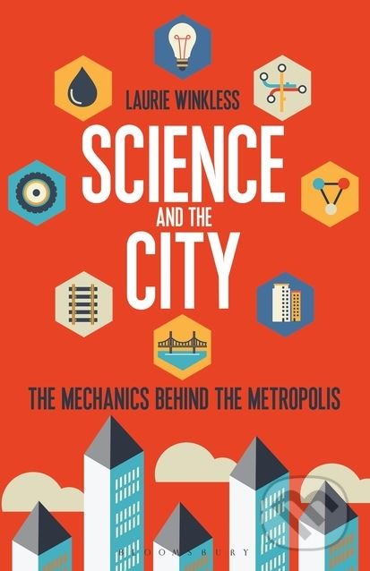 Science and the City - Laurie Winkless, Bloomsbury, 2017