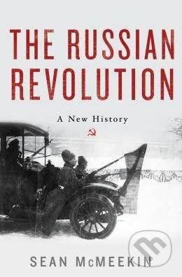 Kniha: The Russian Revolution (Sean McMeekin). Profile Books, 2017 Kniha: The Russian Revolution (Sean McMeekin). Profile Books, 2017