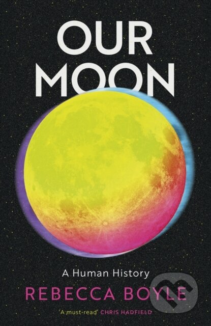 Kniha: Our Moon (Rebecca Boyle). Sceptre, 2024 Kniha: Our Moon (Rebecca Boyle). Sceptre, 2024
