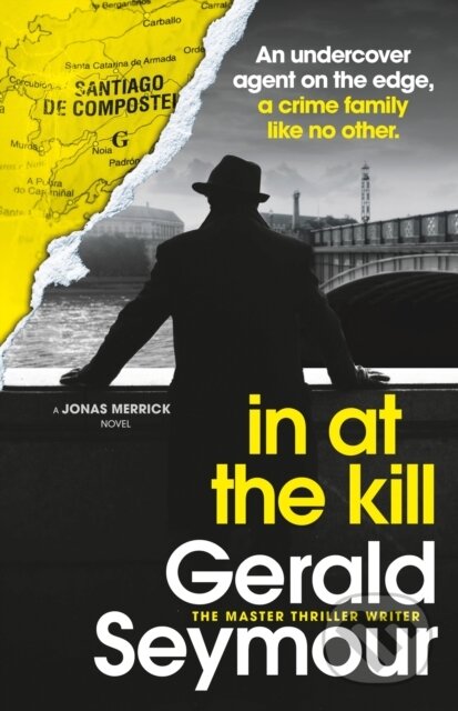 Kniha: In At The Kill (Gerald Seymour). Hodder Paperback, 2023 Kniha: In At The Kill (Gerald Seymour). Hodder Paperback, 2023