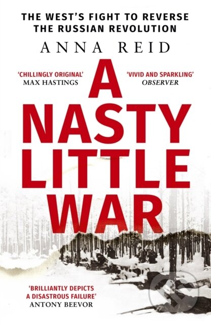 Kniha: A Nasty Little War (Anna Reid). John Murray, 2024 Kniha: A Nasty Little War (Anna Reid). John Murray, 2024