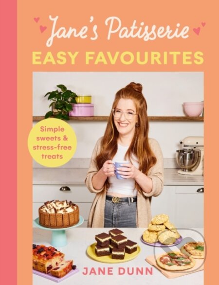 Kniha: Jane’s Patisserie Easy Favourites (Jane Dunn). Ebury Publishing, 2024 Kniha: Jane’s Patisserie Easy Favourites (Jane Dunn). Ebury Publishing, 2024