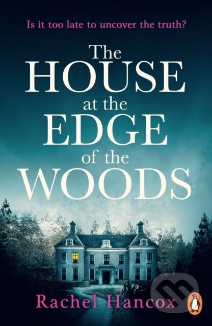 Kniha: The House at the Edge of the Woods (Rachel Hancox). Cornerstone, 2024 Kniha: The House at the Edge of the Woods (Rachel Hancox). Cornerstone, 2024