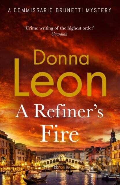 Kniha: A Refiner's Fire (Donna Leon). Hutchinson, 2024 Kniha: A Refiner's Fire (Donna Leon). Hutchinson, 2024