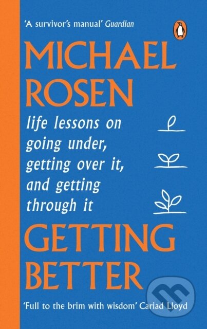 Kniha: Getting Better (Michael Rosen). Ebury Publishing, 2024 Kniha: Getting Better (Michael Rosen). Ebury Publishing, 2024
