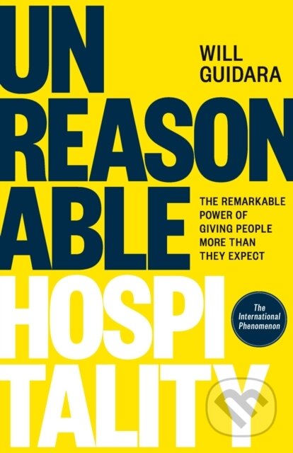 Kniha: Unreasonable Hospitality (Will Guidara). Ebury Publishing, 2024 Kniha: Unreasonable Hospitality (Will Guidara). Ebury Publishing, 2024