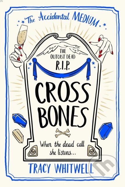 Kniha: Cross Bones (Tracy Whitwell). Pan Books, 2024 Kniha: Cross Bones (Tracy Whitwell). Pan Books, 2024