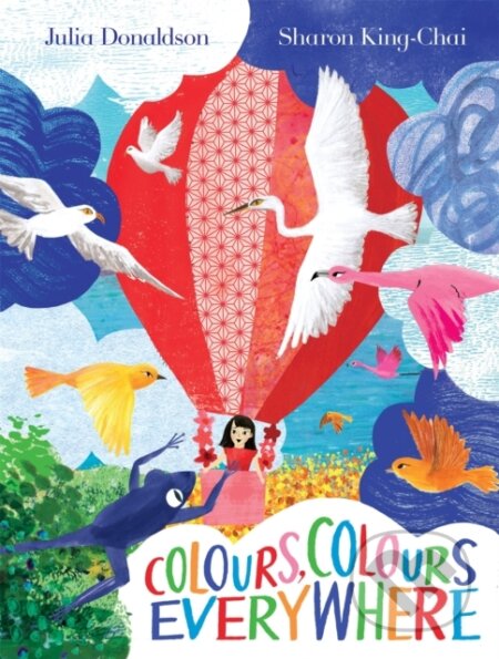 Kniha: Colours, Colours Everywhere (Julia Donaldson). Two Hoots, 2024 Kniha: Colours, Colours Everywhere (Julia Donaldson). Two Hoots, 2024