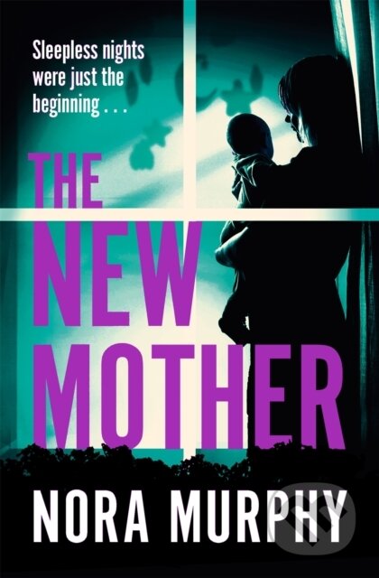 Kniha: The New Mother (Nora Murphy). Pan Books, 2024 Kniha: The New Mother (Nora Murphy). Pan Books, 2024