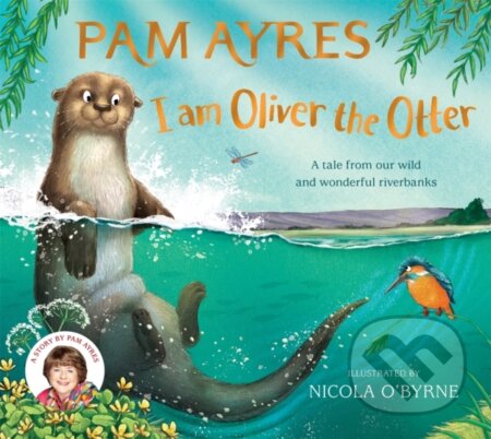 Kniha: I am Oliver the Otter (Pam Ayres). Two Hoots, 2024 Kniha: I am Oliver the Otter (Pam Ayres). Two Hoots, 2024