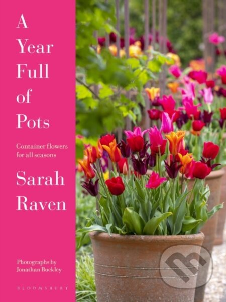 Kniha: A Year Full of Pots (Sarah Raven). Bloomsbury, 2024 Kniha: A Year Full of Pots (Sarah Raven). Bloomsbury, 2024