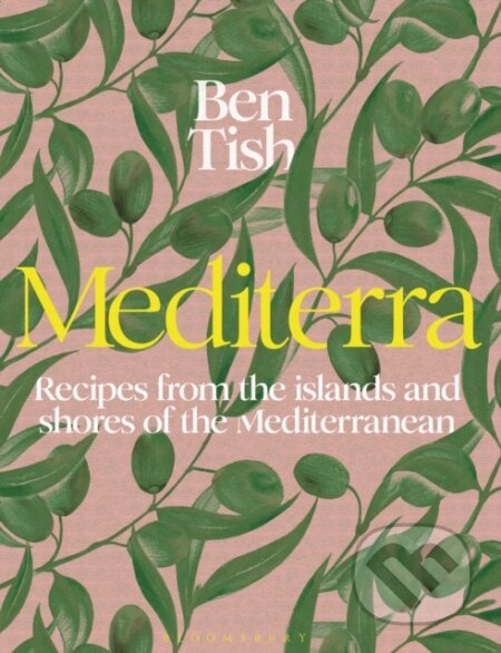 Kniha: Mediterra (Ben Tish). Bloomsbury, 2024 Kniha: Mediterra (Ben Tish). Bloomsbury, 2024
