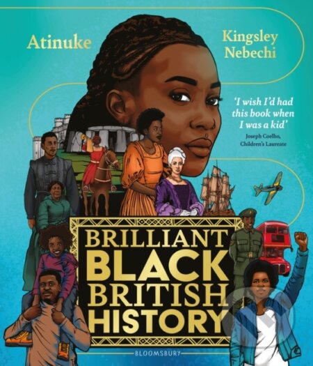 Kniha: Brilliant Black British History (Atinuke). Bloomsbury, 2024 Kniha: Brilliant Black British History (Atinuke). Bloomsbury, 2024