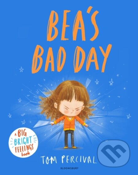 Kniha: Bea's Bad Day (Tom Percival). Bloomsbury, 2024 Kniha: Bea's Bad Day (Tom Percival). Bloomsbury, 2024