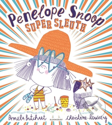 Kniha: Penelope Snoop, Super Sleuth (Pamela Butchart). Bloomsbury, 2024 Kniha: Penelope Snoop, Super Sleuth (Pamela Butchart). Bloomsbury, 2024