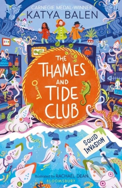 Kniha: The Thames and Tide Club: Squid Invasion (Katya Balen). Bloomsbury, 2024 Kniha: The Thames and Tide Club: Squid Invasion (Katya Balen). Bloomsbury, 2024
