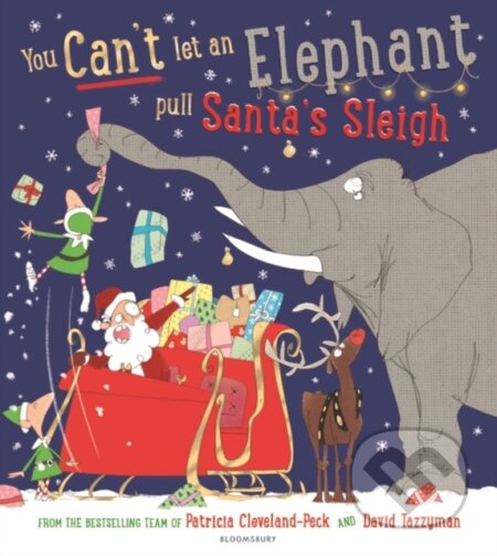 Kniha: You Can't Let an Elephant Pull Santa's Sleigh (Patricia Cleveland-Peck). Bloomsbury, 2023 Kniha: You Can't Let an Elephant Pull Santa's Sleigh (Patricia Cleveland-Peck). Bloomsbury, 2023