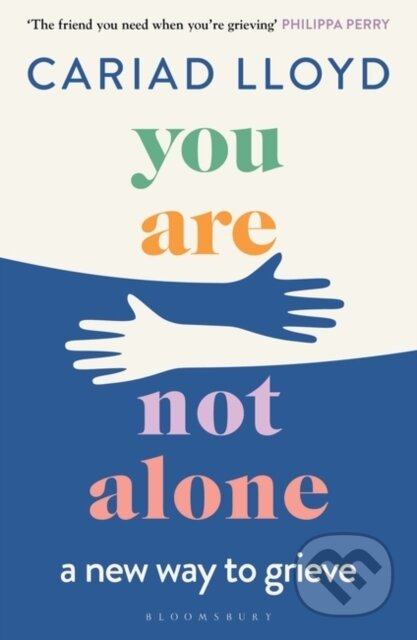 Kniha: You Are Not Alone (Cariad Lloyd). Bloomsbury, 2024 Kniha: You Are Not Alone (Cariad Lloyd). Bloomsbury, 2024