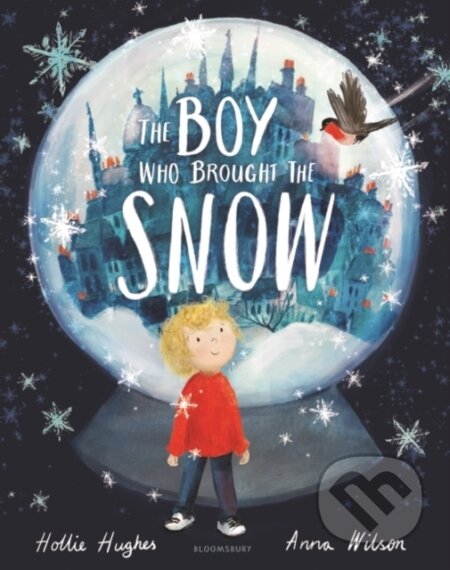 Kniha: The Boy Who Brought the Snow (Hollie Hughes). Bloomsbury, 2023 Kniha: The Boy Who Brought the Snow (Hollie Hughes). Bloomsbury, 2023