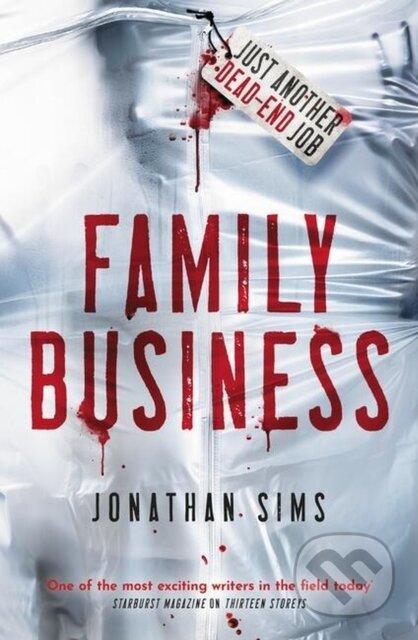 Kniha: Family Business (Jonathan Sims). Gollancz, 2023 Kniha: Family Business (Jonathan Sims). Gollancz, 2023
