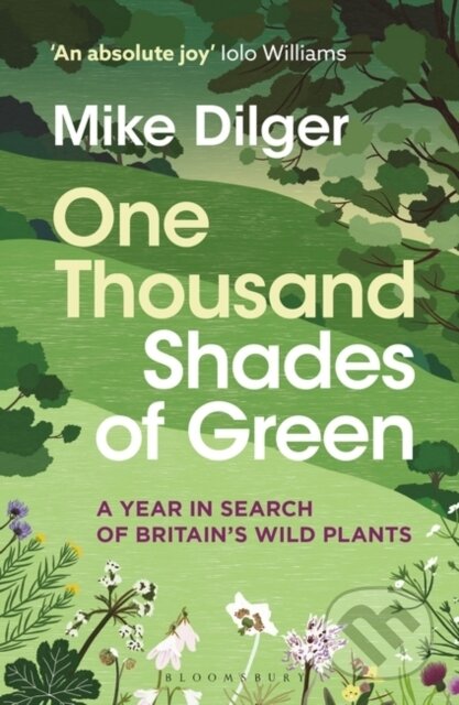 Kniha: One Thousand Shades of Green (Mike Dilger). Bloomsbury, 2024 Kniha: One Thousand Shades of Green (Mike Dilger). Bloomsbury, 2024