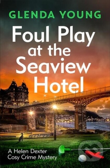 Kniha: Foul Play at the Seaview Hotel (Glenda Young). Headline Book, 2023 Kniha: Foul Play at the Seaview Hotel (Glenda Young). Headline Book, 2023