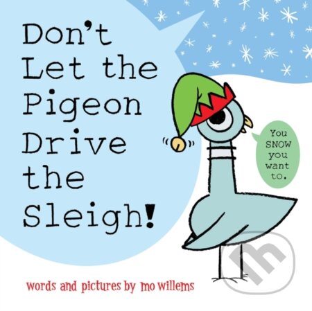 Kniha: Don't Let the Pigeon Drive the Sleigh! (Mo Willems). , 2023 Kniha: Don't Let the Pigeon Drive the Sleigh! (Mo Willems). , 2023
