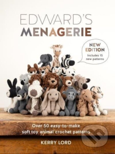 Kniha: Edward'S Menagerie New Edition (Kerry Lord). David and Charles, 2024 Kniha: Edward'S Menagerie New Edition (Kerry Lord). David and Charles, 2024