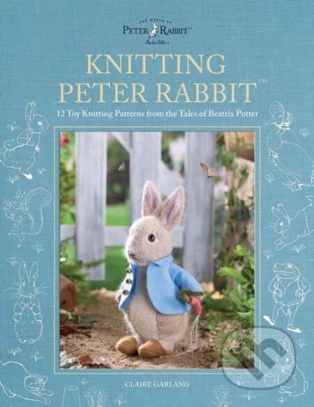 Kniha: Knitting Peter Rabbit™ (Claire Garland). David and Charles, 2023 Kniha: Knitting Peter Rabbit™ (Claire Garland). David and Charles, 2023