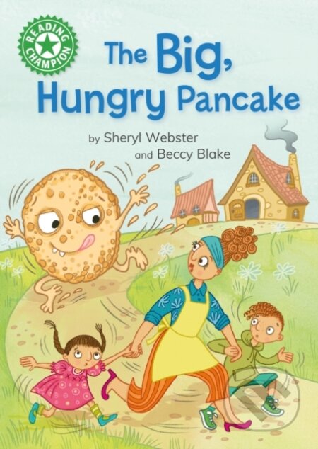 Kniha: Reading Champion: The Big, Hungry Pancake (Sheryl Webster). Franklin Watts, 2024 Kniha: Reading Champion: The Big, Hungry Pancake (Sheryl Webster). Franklin Watts, 2024