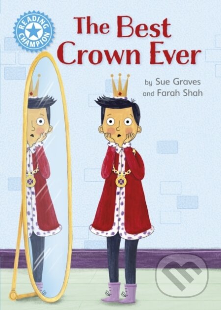 Kniha: Reading Champion: The Best Crown Ever (Sue Graves). Franklin Watts, 2024 Kniha: Reading Champion: The Best Crown Ever (Sue Graves). Franklin Watts, 2024