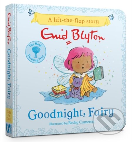 Kniha: The Magic Faraway Tree: Goodnight, Fairy (Enid Blyton). Hodder Children's Books, 2024 Kniha: The Magic Faraway Tree: Goodnight, Fairy (Enid Blyton). Hodder Children's Books, 2024
