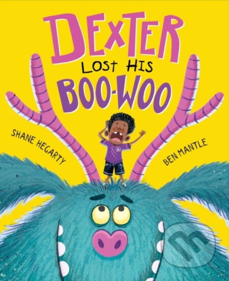 Kniha: Dexters Lost His Boo-Woo (Shane Hegarty). Hodder Children's Books, 2024 Kniha: Dexters Lost His Boo-Woo (Shane Hegarty). Hodder Children's Books, 2024