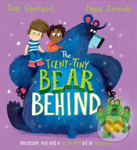 Kniha: The Bear Behind: The Teeny-Tiny Bear Behind (Sam Copeland). Hodder Children's Books, 2024 Kniha: The Bear Behind: The Teeny-Tiny Bear Behind (Sam Copeland). Hodder Children's Books, 2024