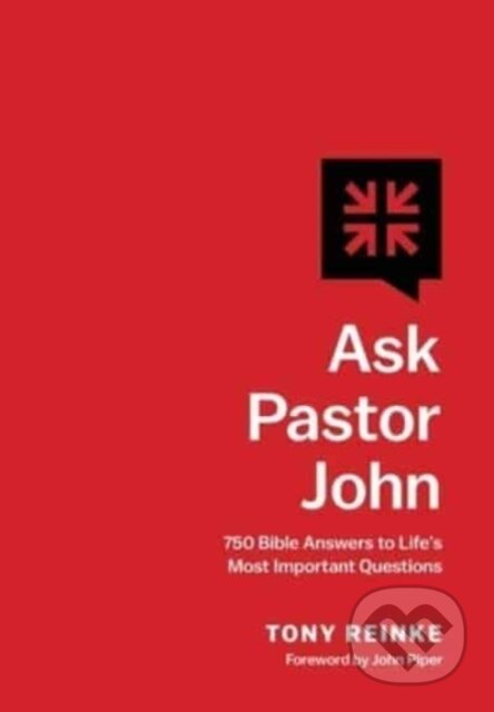 Kniha: Ask Pastor John (Tony Reinke). Crossway Books, 2024 Kniha: Ask Pastor John (Tony Reinke). Crossway Books, 2024