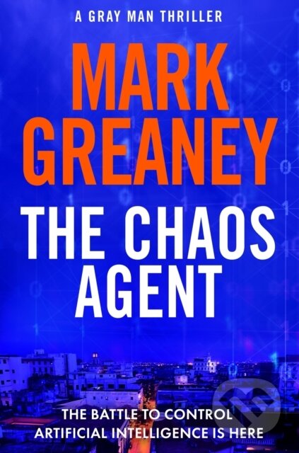 Kniha: The Chaos Agent (Mark Greaney). Sphere, 2024 Kniha: The Chaos Agent (Mark Greaney). Sphere, 2024
