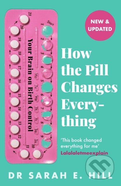 Kniha: How the Pill Changes Everything (Sarah E Hill). Orion, 2024 Kniha: How the Pill Changes Everything (Sarah E Hill). Orion, 2024