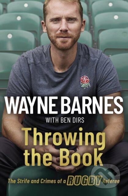 Kniha: Throwing the Book (Ben Dirs a Wayne Barnes). Constable, 2023 Kniha: Throwing the Book (Ben Dirs a Wayne Barnes). Constable, 2023