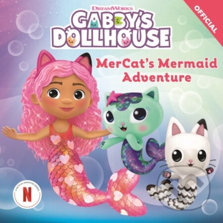 Kniha: DreamWorks Gabby's Dollhouse: MerCat's Mermaid Adventure (Official Gabby's Dollhouse). Orchard, 2024 Kniha: DreamWorks Gabby's Dollhouse: MerCat's Mermaid Adventure (Official Gabby's Dollhouse). Orchard, 2024