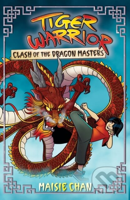 Kniha: Tiger Warrior: Clash of the Dragon Masters (Maisie Chan). Orchard, 2024 Kniha: Tiger Warrior: Clash of the Dragon Masters (Maisie Chan). Orchard, 2024