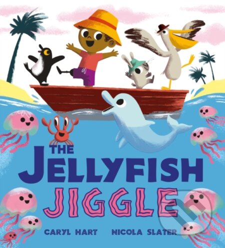 Kniha: The Jellyfish Jiggle (Caryl Hart). Orchard, 2024 Kniha: The Jellyfish Jiggle (Caryl Hart). Orchard, 2024